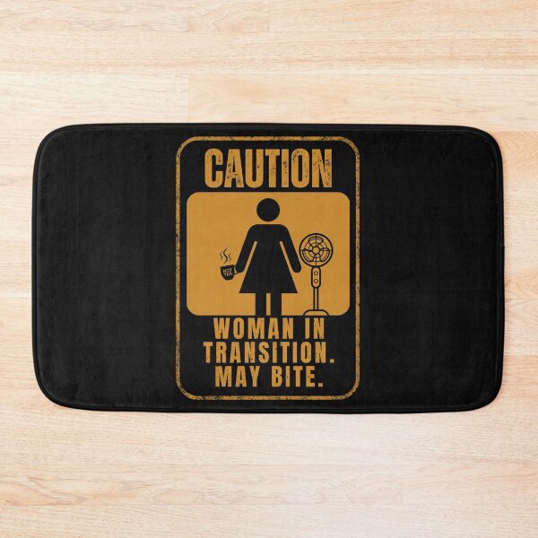 Item preview, Caution. Woman in Transition. May Bite. Funny Menopause designed and sold by Anniko Art Studio.