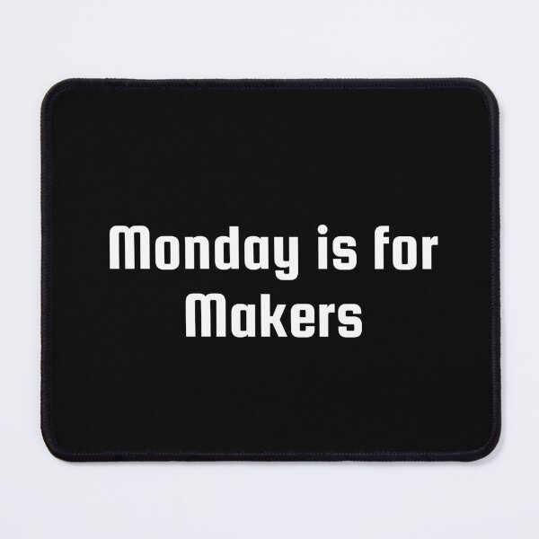Item preview, Monday is for Makers designed and sold by Ninjacatoff.