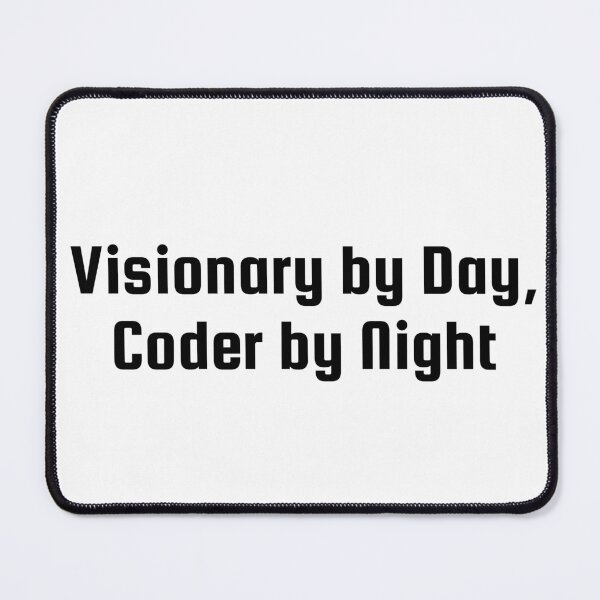 Item preview, Visionary by Day, Coder by Night designed and sold by Ninjacatoff.