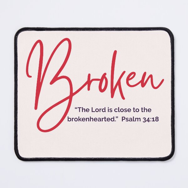 Item preview, "Broken But Not Abandoned – Psalm 34:18 Christian Design" designed and sold by Illustrated Faith.