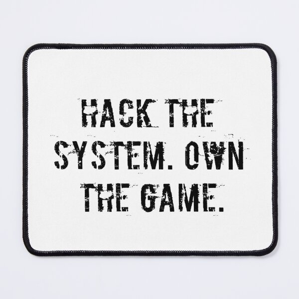 Item preview, Hack the System. Own the Game. designed and sold by Ninjacatoff.