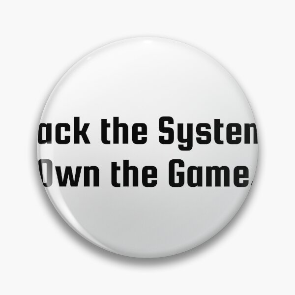 Item preview, Hack the System. Own the Game. designed and sold by Ninjacatoff.