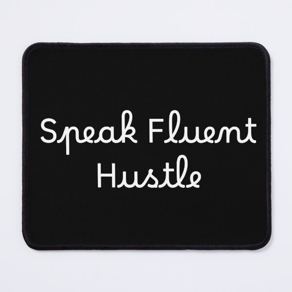 Item preview, Speak Fluent Hustle designed and sold by Ninjacatoff.