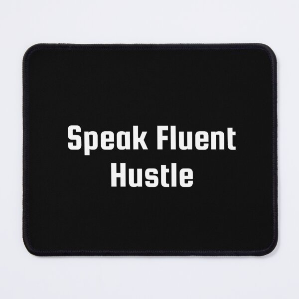 Item preview, Speak Fluent Hustle designed and sold by Ninjacatoff.