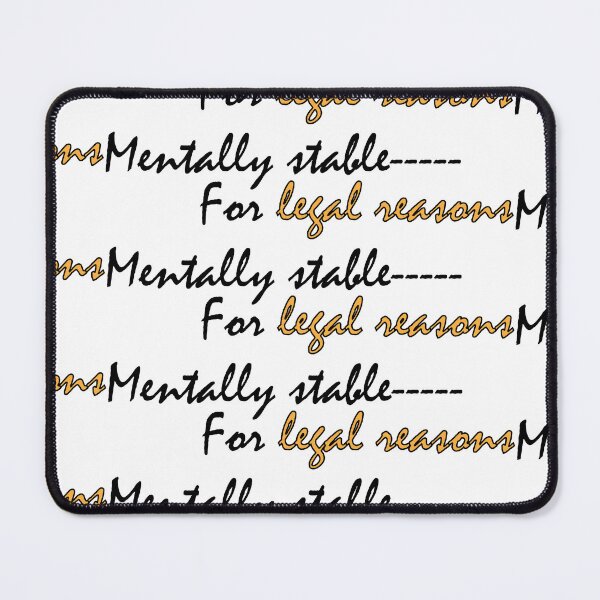 Item preview, Mentally stable — for legal reasons designed and sold by Positive Mindzet!.