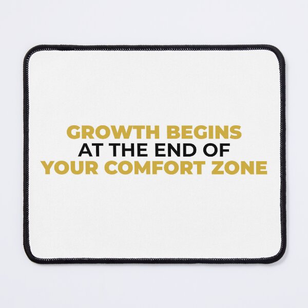 Item preview, GROWTH BEGINS AT THE END OF YOUR COMFORT ZONE designed and sold by DKunic.