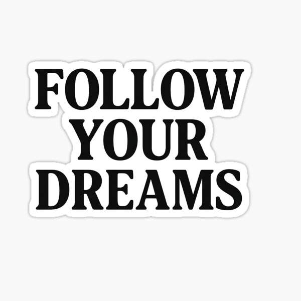 Item preview, Follow Your Dreams designed and sold by Chris SS.