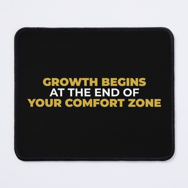 Item preview, GROWTH BEGINS AT THE END OF YOUR COMFORT ZONE designed and sold by DKunic.