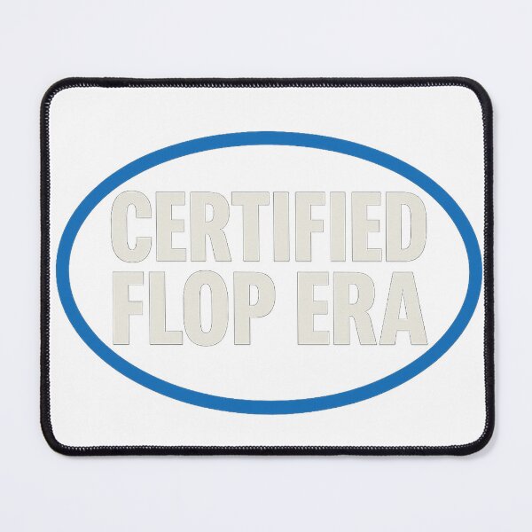 Item preview, Certified Flop Era — Ironic Meme Design designed and sold by Treyyu.
