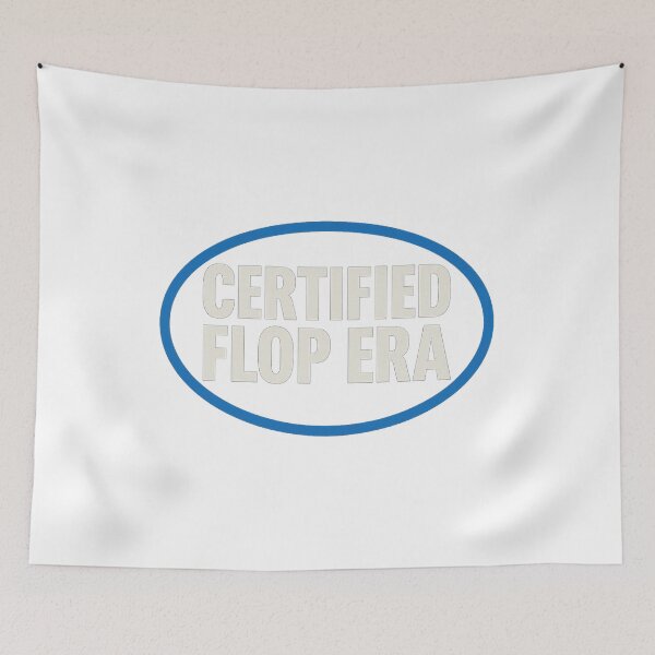 Item preview, Certified Flop Era — Ironic Meme Design designed and sold by Treyyu.
