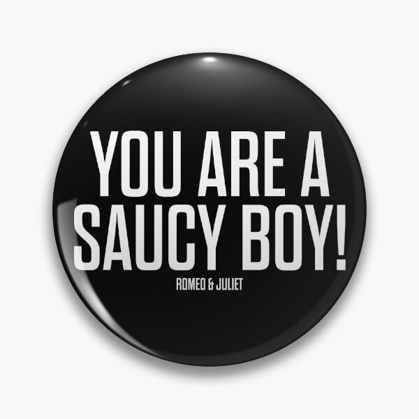 Item preview, You Are A Saucy Boy - Romeo and Juliet - Shakespeare designed and sold by BexGrimwood.