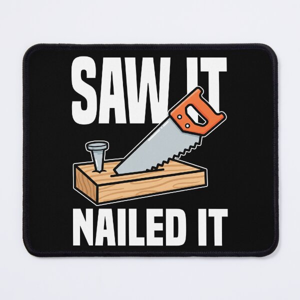 Item preview, SAW IT, NAILED IT - CARPENTER designed and sold by KEF Custom.