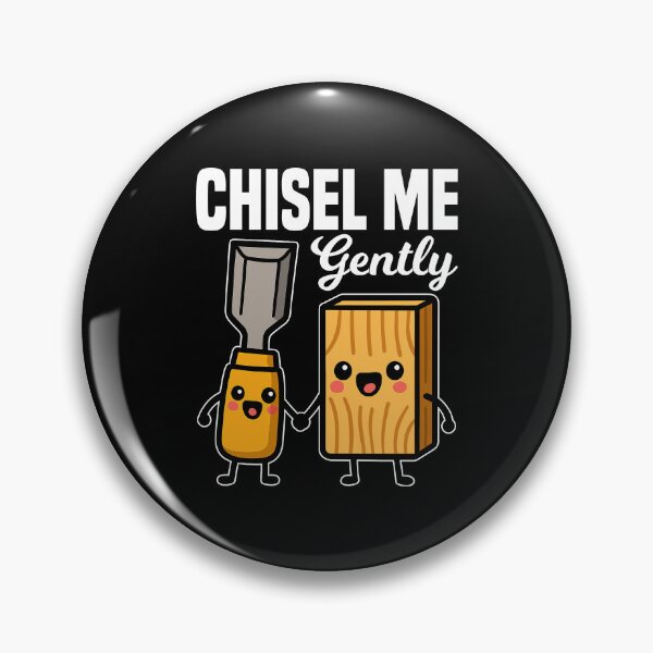 Item preview, CHISEL ME GENTLY - CARPENTER designed and sold by KEF Custom.