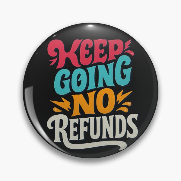 Item preview, Keep going, no refunds designed and sold by EdvvinStudios.