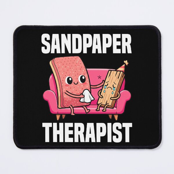 Item preview, SANDPAPER THERAPIST - CARPENTER designed and sold by KEF Custom.