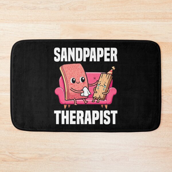 Item preview, SANDPAPER THERAPIST - CARPENTER designed and sold by KEF Custom.