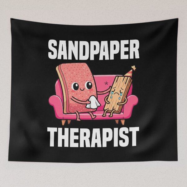 Item preview, SANDPAPER THERAPIST - CARPENTER designed and sold by KEF Custom.