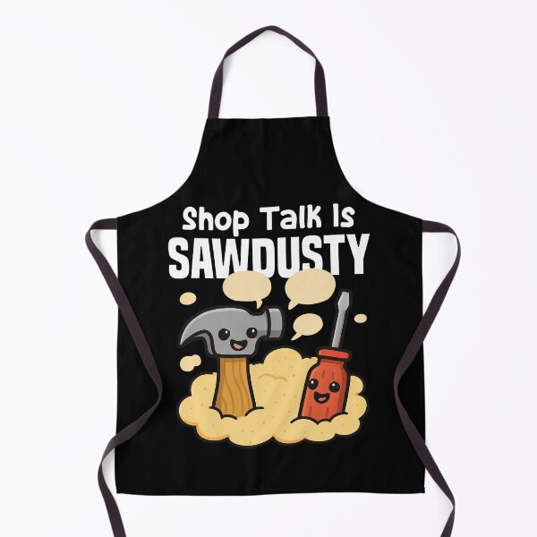 Item preview, SHOP TALK IS SAWDUSTY - CARPENTER designed and sold by KEF Custom.