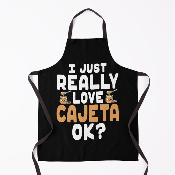 Item preview, I Just Really Love Cajeta OK? designed and sold by eternallygifted.