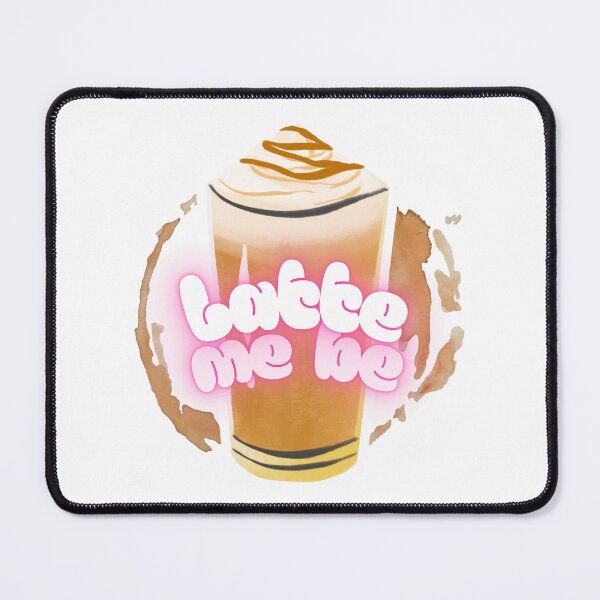 Item preview, Latte Me Be with Brown Mug Calm designed and sold by SplashTastic.