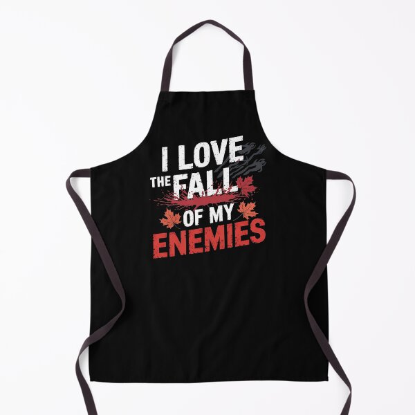Item preview, I Love The Fall Of My Enemies - A funny gift for autumn lovers with a sense of humor and a hint of sass! designed and sold by ZyziowskyArt.