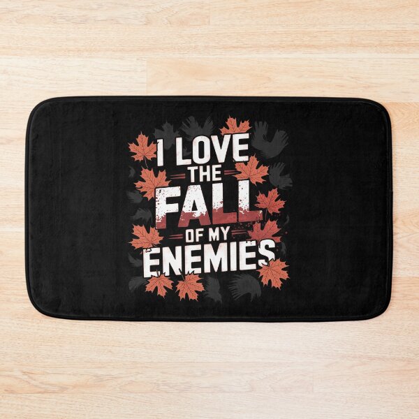 Item preview, I Love The Fall Of My Enemies - A funny gift for autumn lovers with a sense of humor and a hint of sass! designed and sold by ZyziowskyArt.