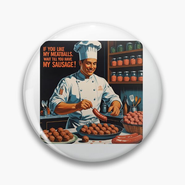 Item preview, If you like my meatballs. Wait till you have my sausage! designed and sold by NicMacTees.