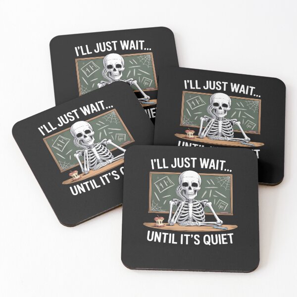 Item preview, I'll Just Wait Until It's Quiet Skeleton Teacher Halloween designed and sold by clothesy7.