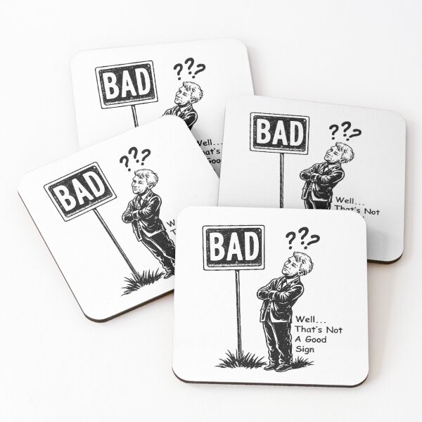Item preview, Not A Good Sign | Graphic Novelty Sarcastic Funny Gag Gift designed and sold by Buzzworthy Threads.