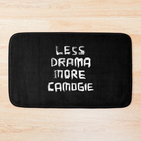 Item preview, Less Drama More CAMOGIE designed and sold by badlydrawnbabe.