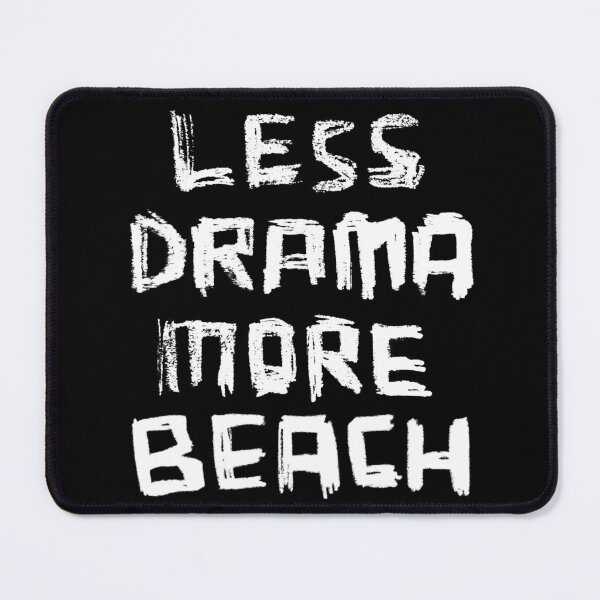 Item preview, Less Drama More BEACH for More Vacation designed and sold by badlydrawnbabe.