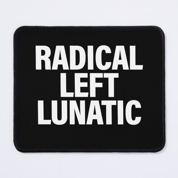Item preview, Radical Left Lunatic designed and sold by iggystardust.