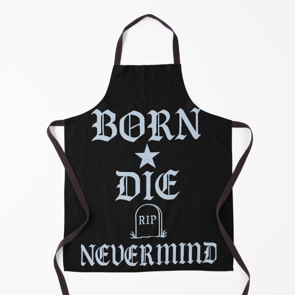 Item preview, "Born. Die. Nevermind." – Life in One Line designed and sold by TediThings.