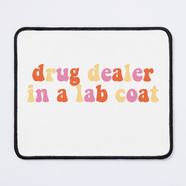 Item preview, drug dealer in a lab coat- funny healthcare professional design  designed and sold by Cosmic Detour .