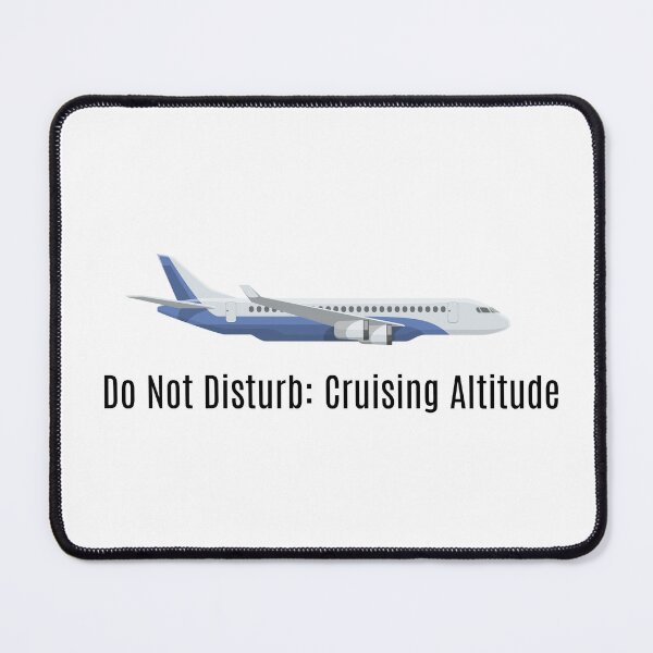 Item preview, "Cruising Altitude Mode" designed and sold by AirmanTalha.