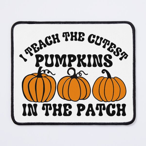 Item preview, I Teach The Cutest Pumpkins In The Patch designed and sold by FloraliteCo.