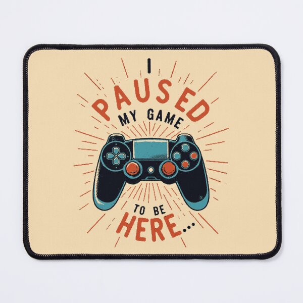 Item preview, I Paused My Game to Be Here | Men Gaming Gamer Novelty Funny T Shirt designed and sold by Buzzworthy Threads.