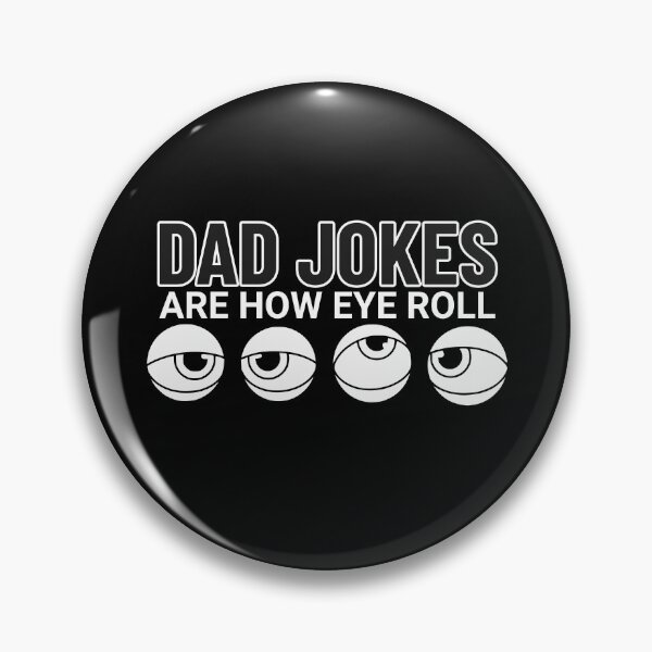 Item preview, Dad Jokes Are How Eye Roll – Funny Pun design for Sarcastic Humor and Father’s Day Laughs designed and sold by LuxeGraphix.