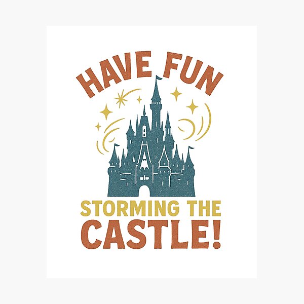 Item preview, Have Fun Storming the Castle | Magical Kingdom Adventure Tee designed and sold by Zippitydodads.