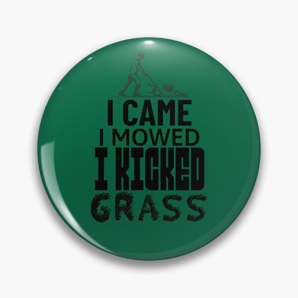 Item preview, I Came I Mowed I Kicked Grass Funny Lawn Care designed and sold by LuxeGraphix.