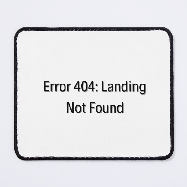 Item preview, "Error 404: Landing Not Found" designed and sold by AirmanTalha.