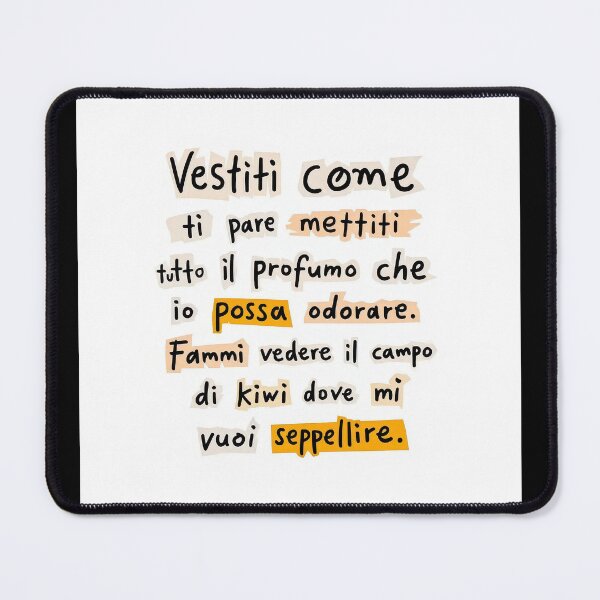 Item preview, "Vestiti come ti pare mettiti tutto il profumo che io possa odorare. Fammi vedere il campo di kiwi dove mi vuoi seppellire." titolo: Calcutta citazione “Kiwi” brano Evergreen designed and sold by fuffu.