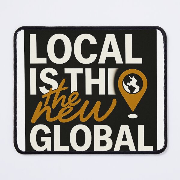 Item preview, Local is the new Global designed and sold by AG Clothing Shop.