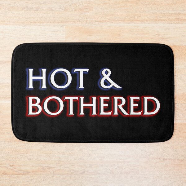 Item preview, Hot & Bothered designed and sold by VexedAllDay.