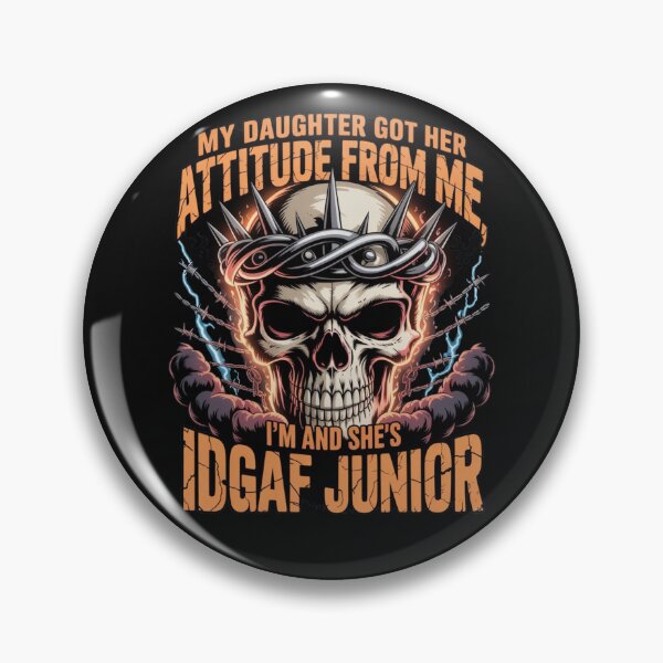 Item preview, My Daughter Got Her Attitude From Me I'm IDGAF Sarcastic designed and sold by ManiaGrania.