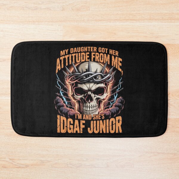 Item preview, My Daughter Got Her Attitude From Me I'm IDGAF Sarcastic designed and sold by ManiaGrania.