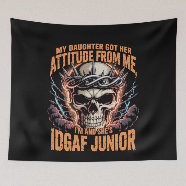 Item preview, My Daughter Got Her Attitude From Me I'm IDGAF Sarcastic designed and sold by ManiaGrania.