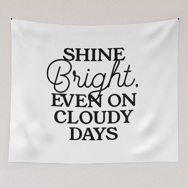 Item preview, Shine Bright, Even On Cloudy Days - Resilient Motivation for Life’s Storms designed and sold by Soaring Eagle.