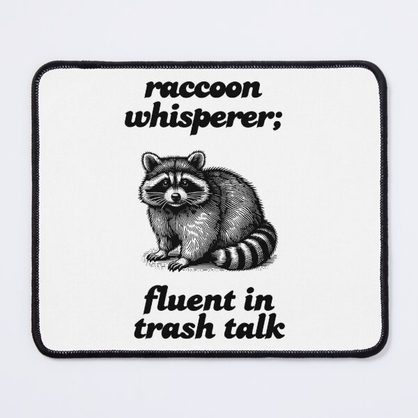 Item preview, Raccoon Whisperer – Fluent in Trash Talk designed and sold by ScriptedXpresion.