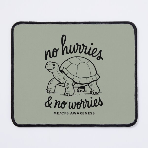Item preview, NO HURRIES AND NO WORRIES - ME/CFS AWARENESS - Slow Turtle - Black designed and sold by Darling DeDe.